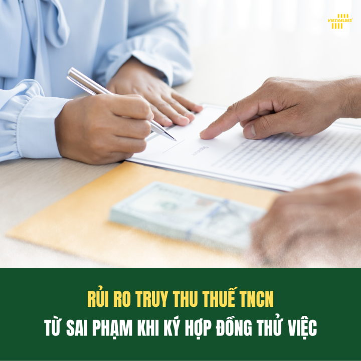 RỦI RO TRUY THU THUẾ TNCN TỪ SAI SÓT KHI KÝ HỢP ĐỒNG THỬ VIỆC